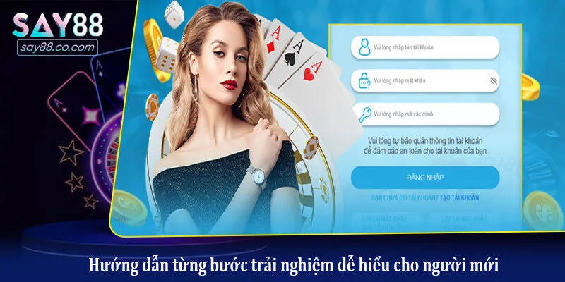 Hướng dẫn từng bước trải nghiệm dễ hiểu cho người mới