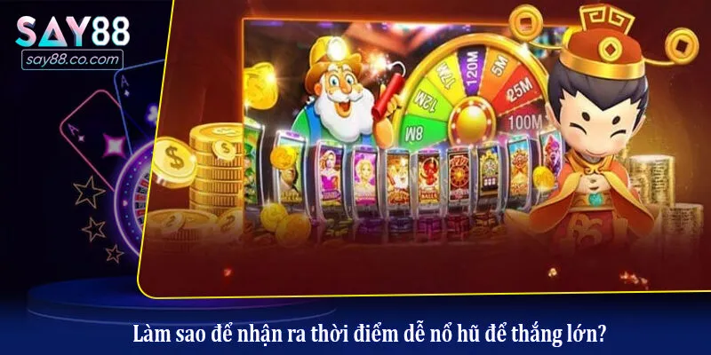 Jackpot Matrix - Bật Mí Bí Quyết Để Chinh Phục Hũ Lớn Tại Say88 Làm sao để nhận ra thời điểm dễ nổ hũ để thắng lớn?