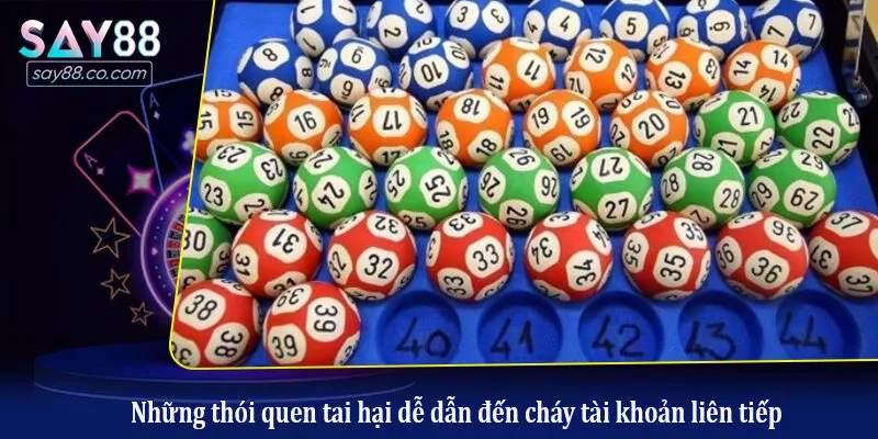 Chiến Thuật Đánh Lô Bất Bại: Bí Kíp Làm Chủ Mọi Kỳ Quay Thưởng Những thói quen tai hại dễ dẫn đến cháy tài khoản liên tiếp