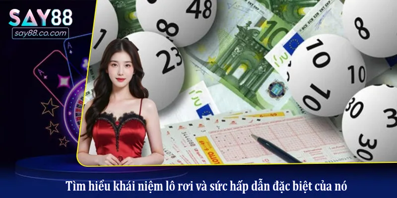 Cách Bắt Lô Rơi Chuẩn Xác Nhất: Bí Kíp Chốt Số Trăm Trận Trăm Thắng Tìm hiểu khái niệm lô rơi và sức hấp dẫn đặc biệt của nó